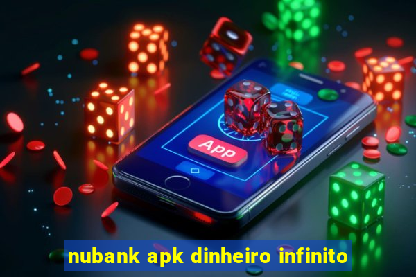 nubank apk dinheiro infinito